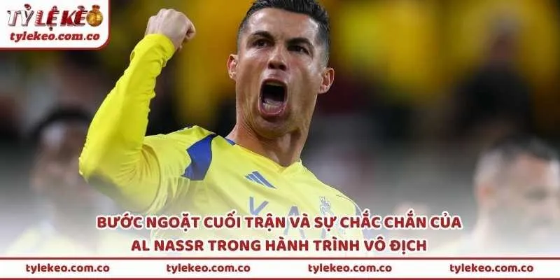 Bước ngoặt cuối trận và sự chắc chắn của Al Nassr trong hành trình vô địch