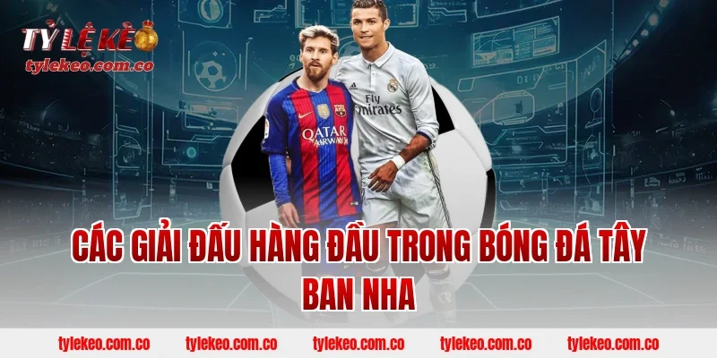 Các giải đấu hàng đầu trong bóng đá Tây Ban Nha