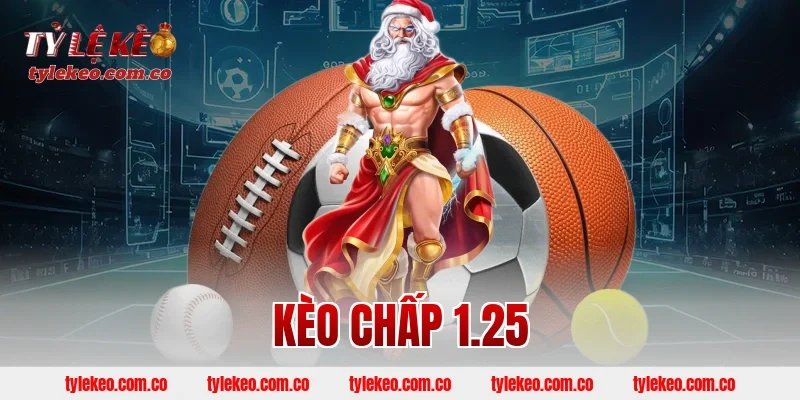 kèo chấp 1.25