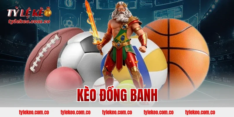 kèo đồng banh