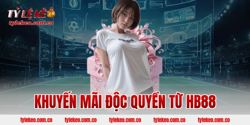 Khuyến Mãi Độc Quyền Từ HB88