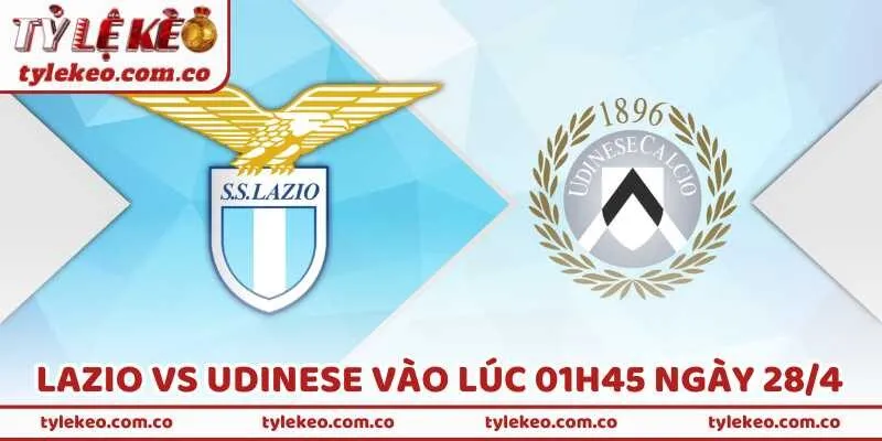 Nhận Định Bóng Đá Lazio Vs Udinese Vào Lúc 01h45 Ngày 28/4
