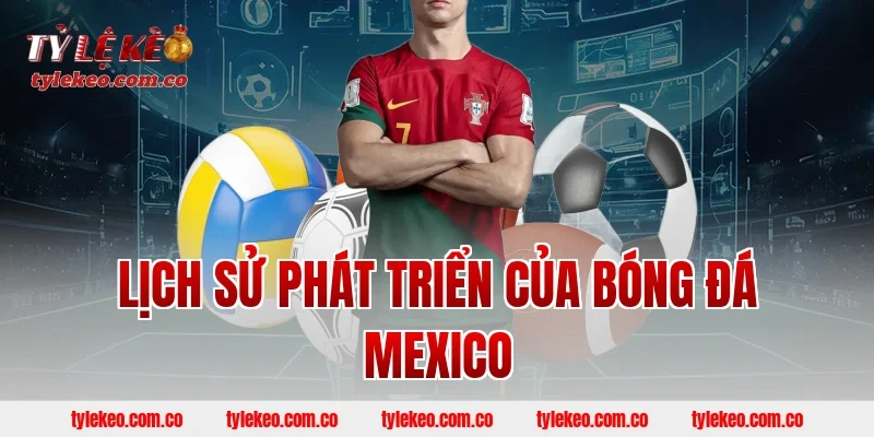 Lịch sử phát triển của bóng đá Mexico