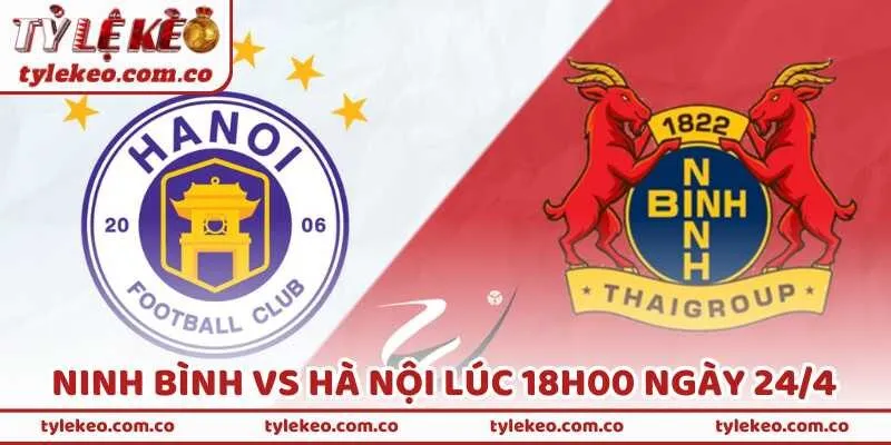 Nhận Định Bóng Đá Ninh Bình Vs Hà Nội Lúc 18h00 Ngày 24/4