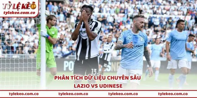 Phân tích dữ liệu chuyên sâu Lazio vs Udinese