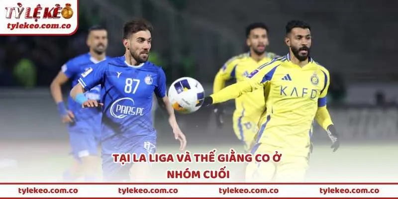 Tại La Liga và thế giằng co ở nhóm cuối